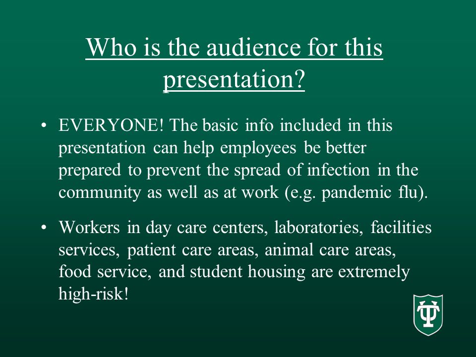 Who is the audience for this presentation. EVERYONE.