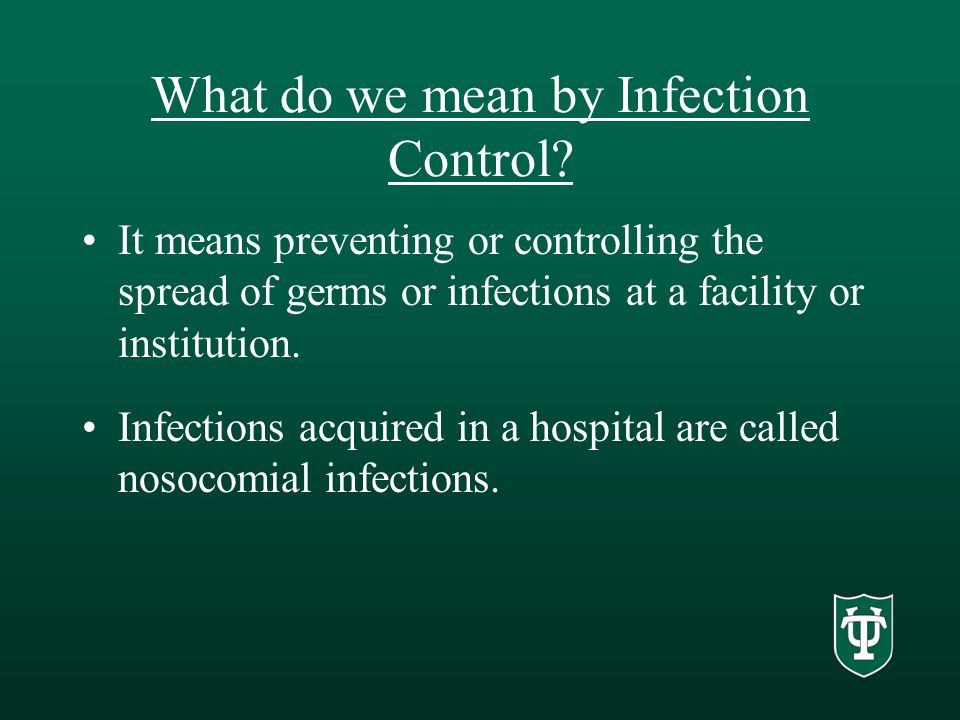 What do we mean by Infection Control.