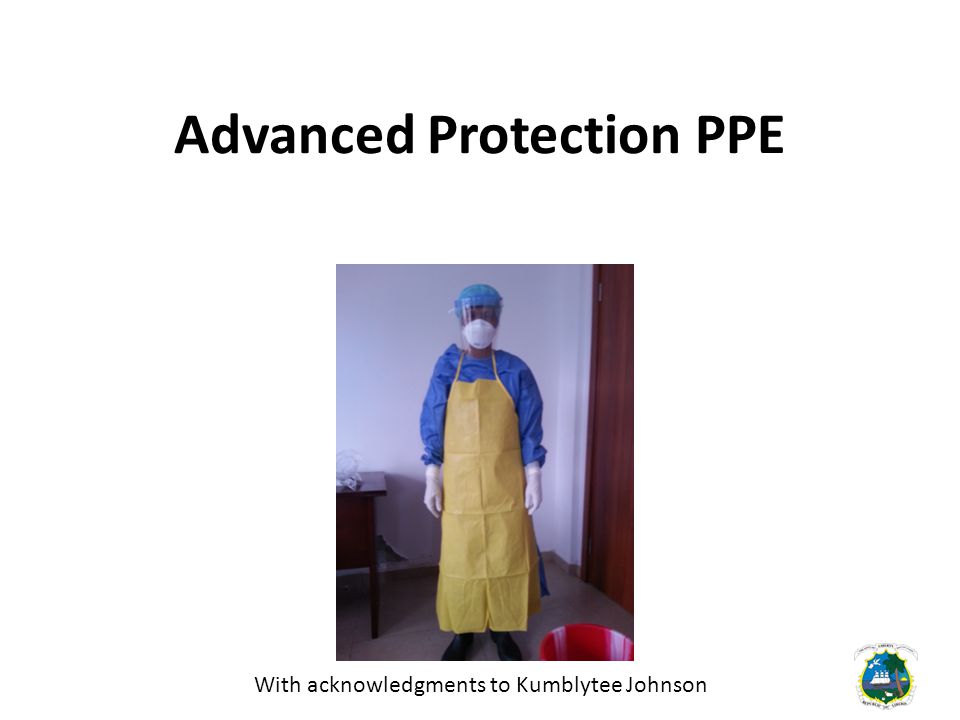Advanced Protection PPE With acknowledgments to Kumblytee Johnson