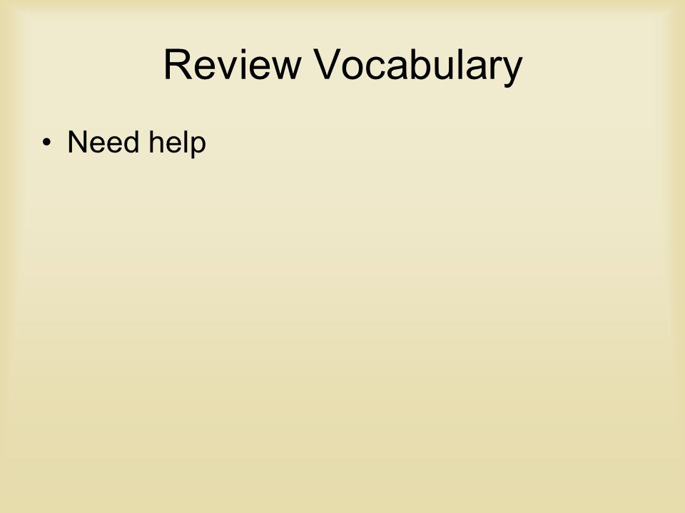 Review Vocabulary Need help