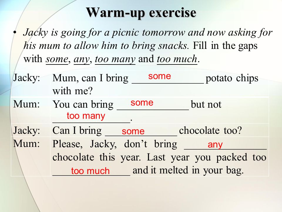 Warm-up exercise Jacky is going for a picnic tomorrow and now asking for his mum to allow him to bring snacks.