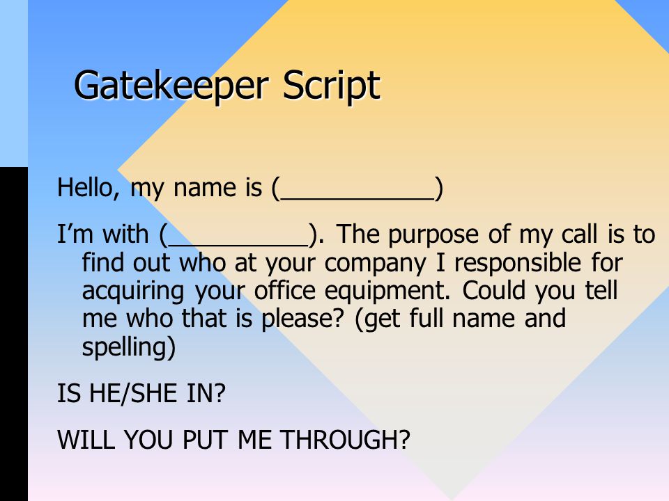 Gatekeeper Script Hello, my name is (___________) I’m with (__________).
