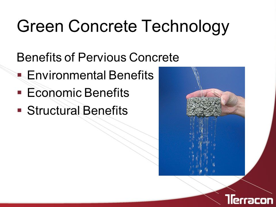 Green Concrete Technology Benefits of Pervious Concrete  Environmental Benefits  Economic Benefits  Structural Benefits