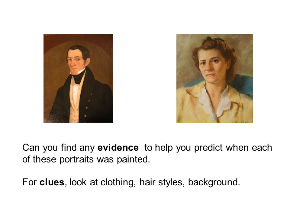Can you find any evidence to help you predict when each of these portraits was painted.