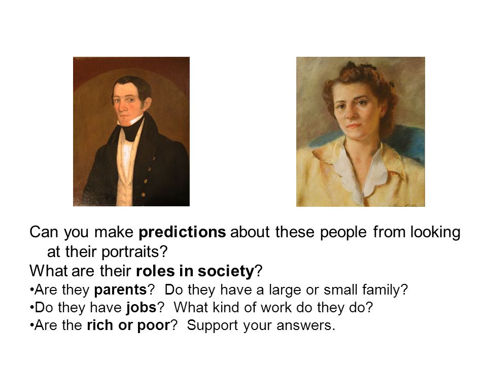 Can you make predictions about these people from looking at their portraits.