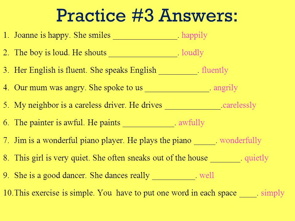Practice #3 Questions: 1.Joanne is happy. She smiles _______________.