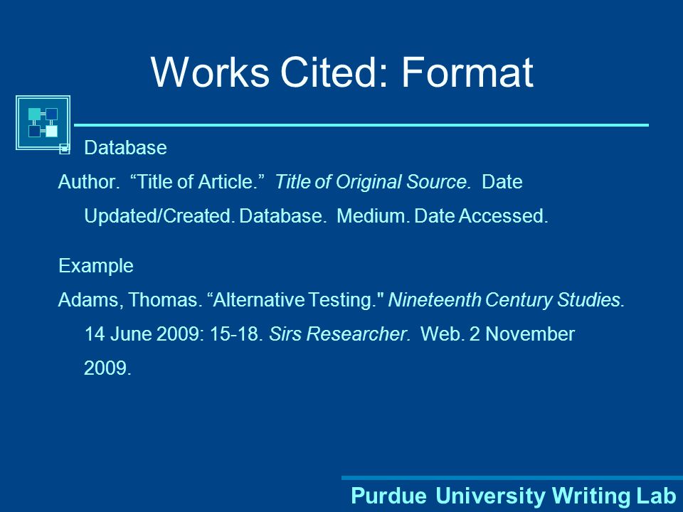 Purdue University Writing Lab Works Cited: Format Web page Author.