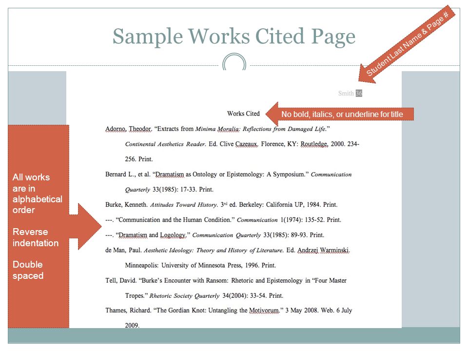 Sample Works Cited Page Student Last Name & Page # No bold, italics, or underline for title All works are in alphabetical order Reverse indentation Double spaced