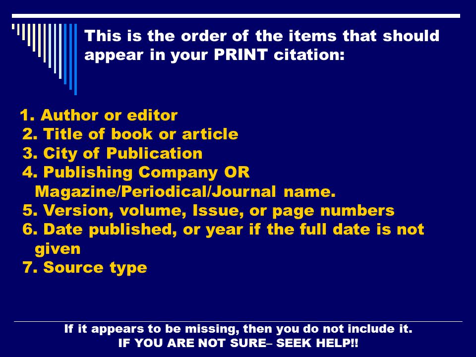 This is the order of the items that should appear in your PRINT citation: 1.