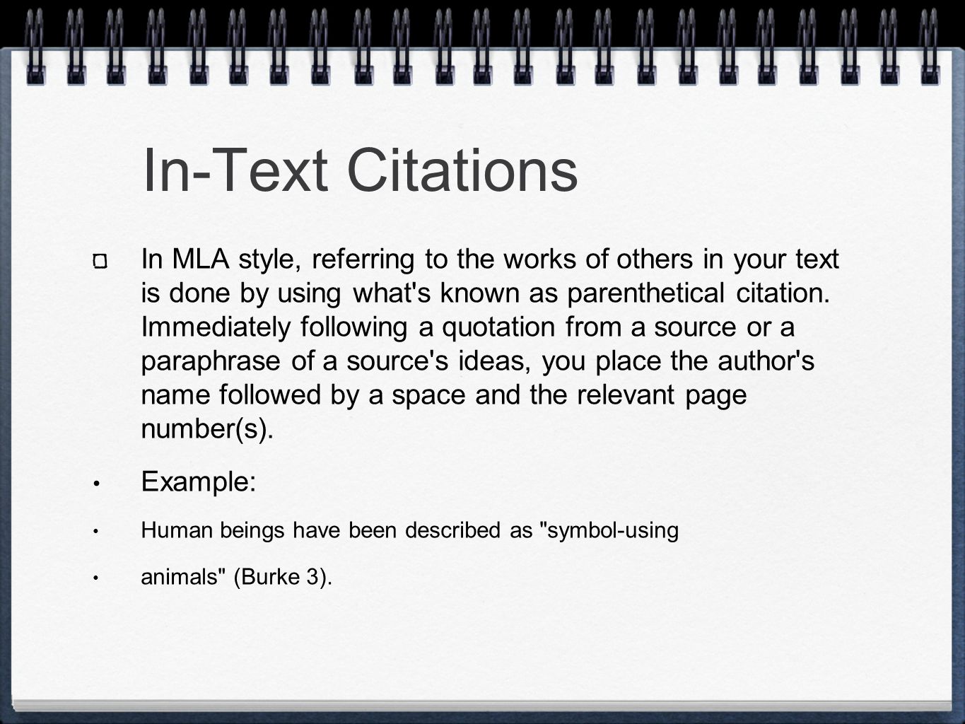 In-Text Citations In MLA style, referring to the works of others in your text is done by using what s known as parenthetical citation.