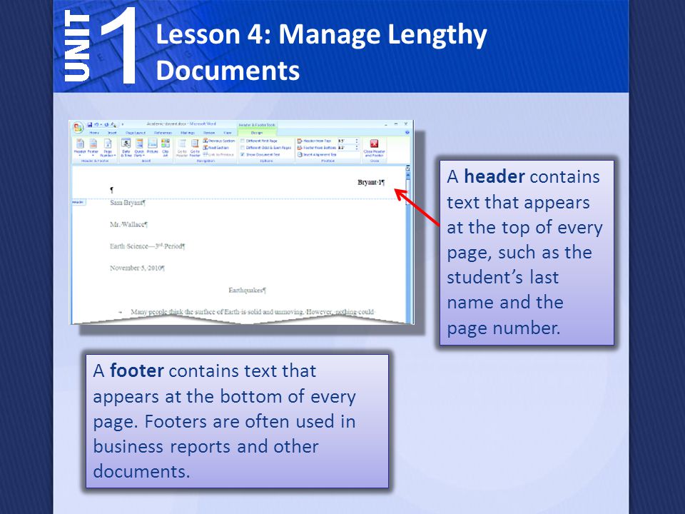 Lesson 4: Manage Lengthy Documents A footer contains text that appears at the bottom of every page.