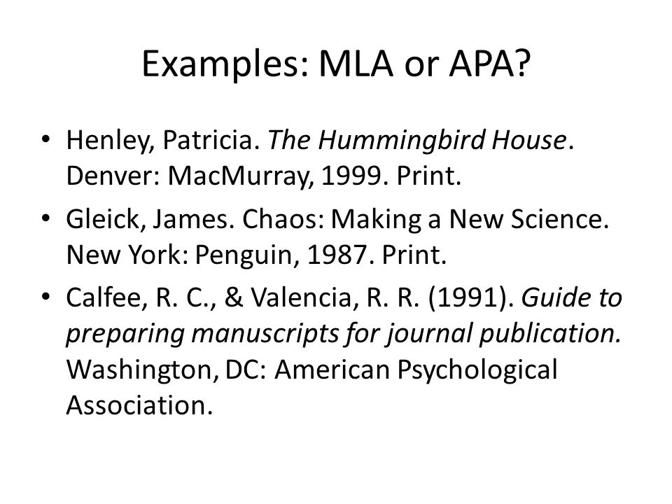 Examples: MLA or APA. Henley, Patricia. The Hummingbird House.