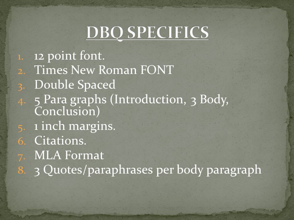 1. 12 point font. 2. Times New Roman FONT 3. Double Spaced 4.
