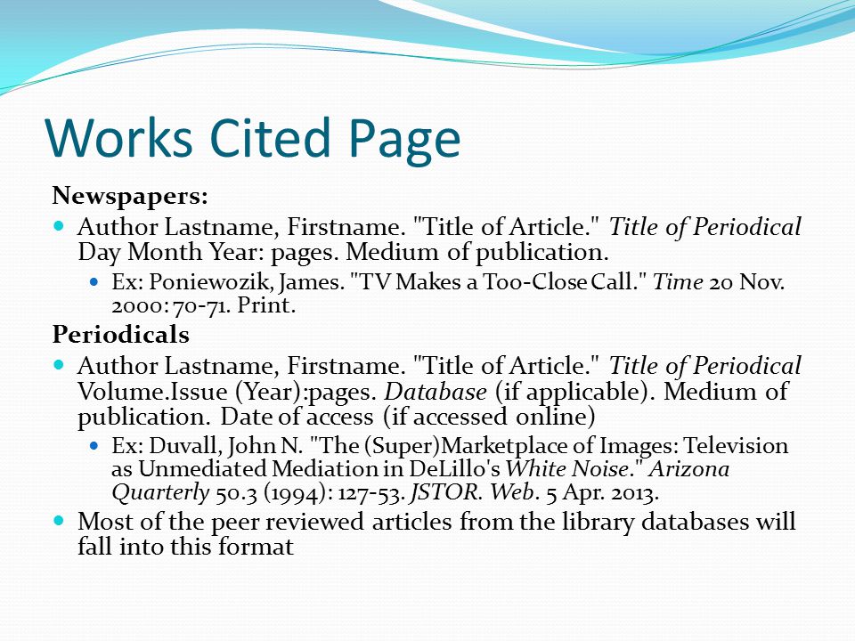 Works Cited Page Newspapers: Author Lastname, Firstname.