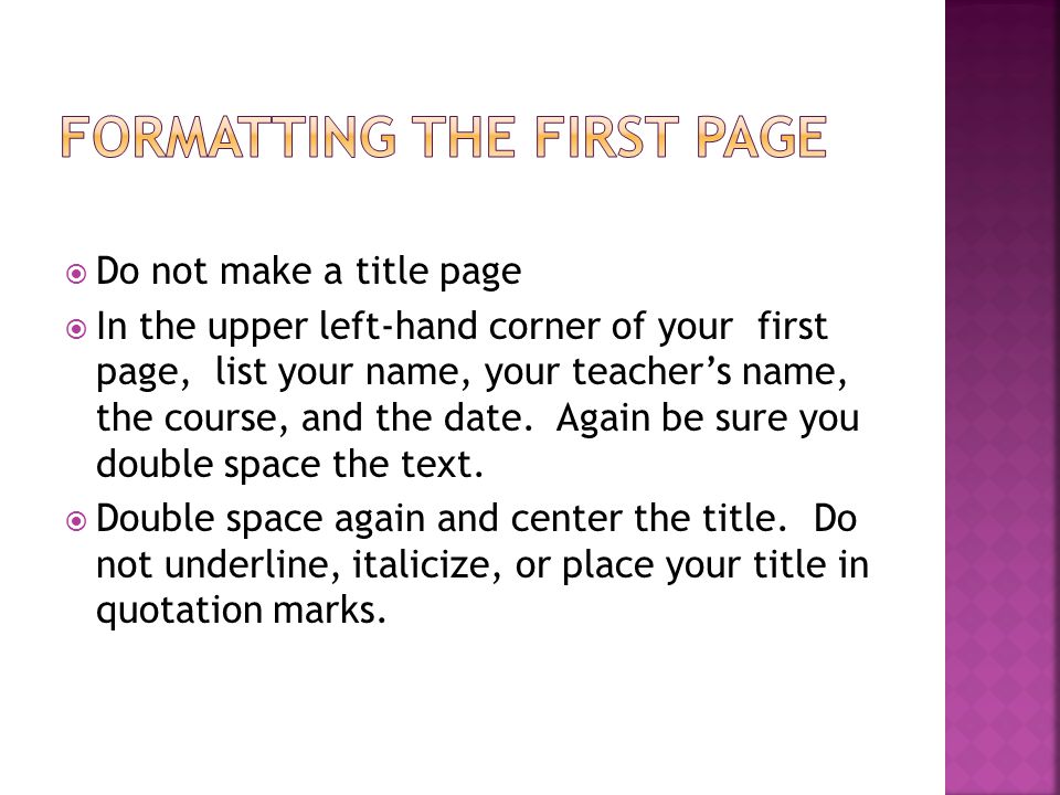  Indent the first lines of each paragraph by using the tab key.
