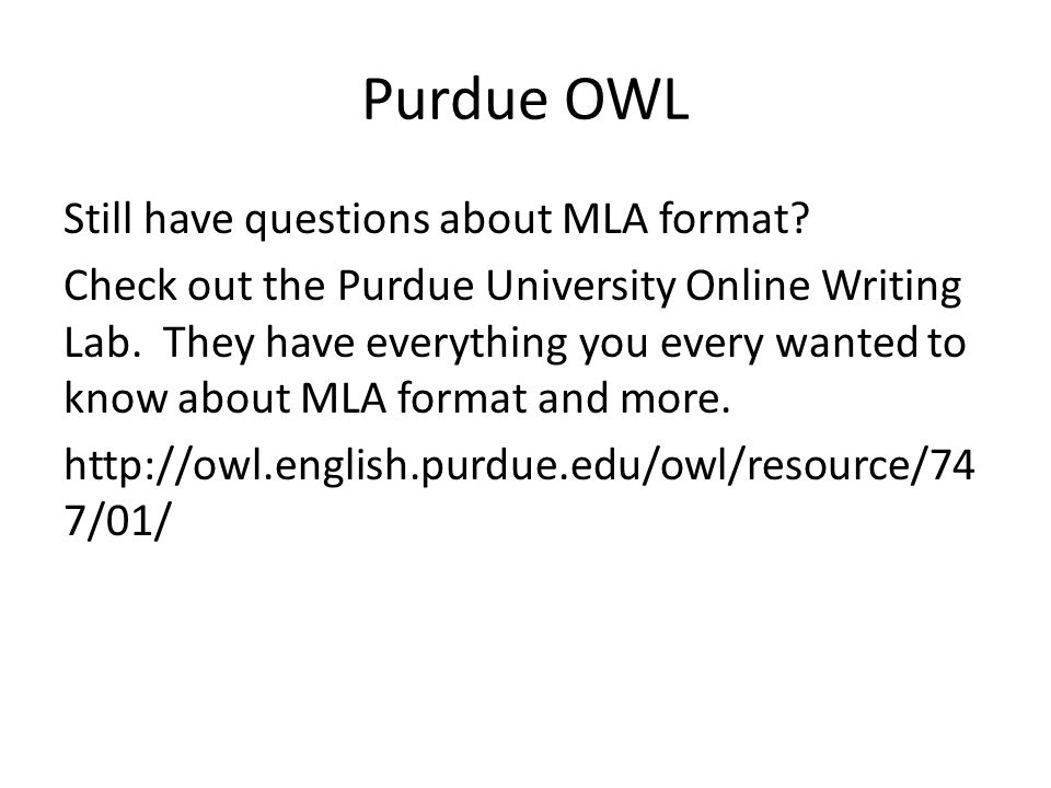 Purdue OWL Still have questions about MLA format.