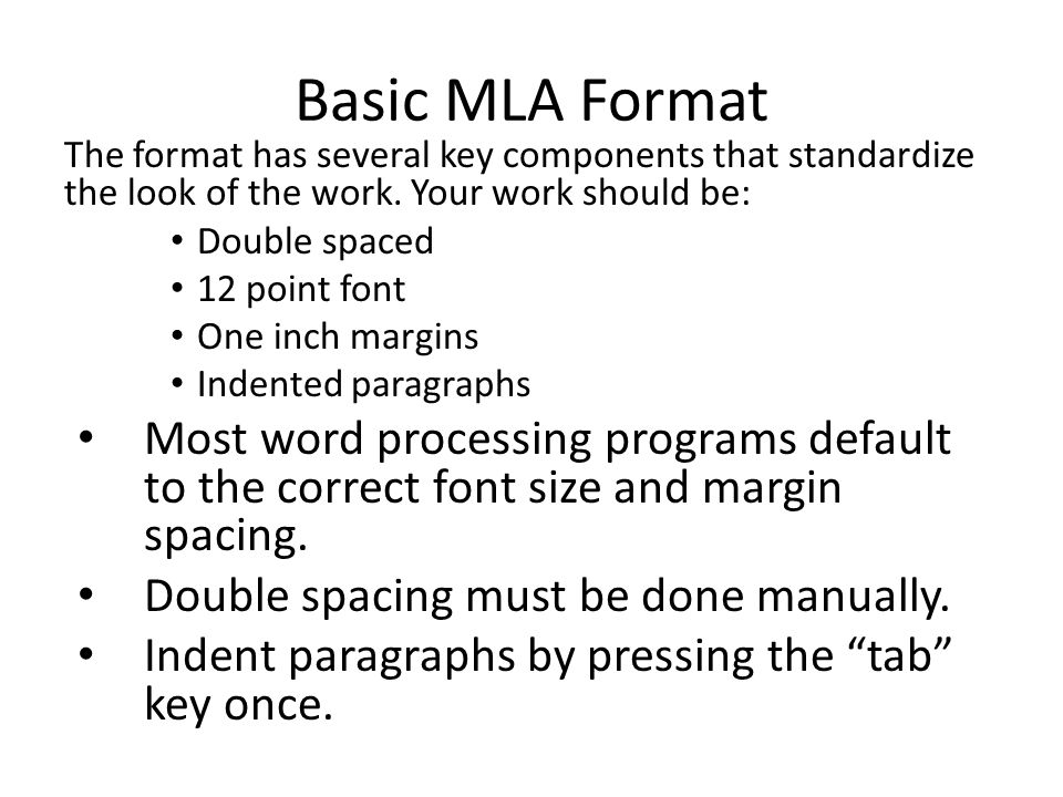 Basic MLA Format The format has several key components that standardize the look of the work.