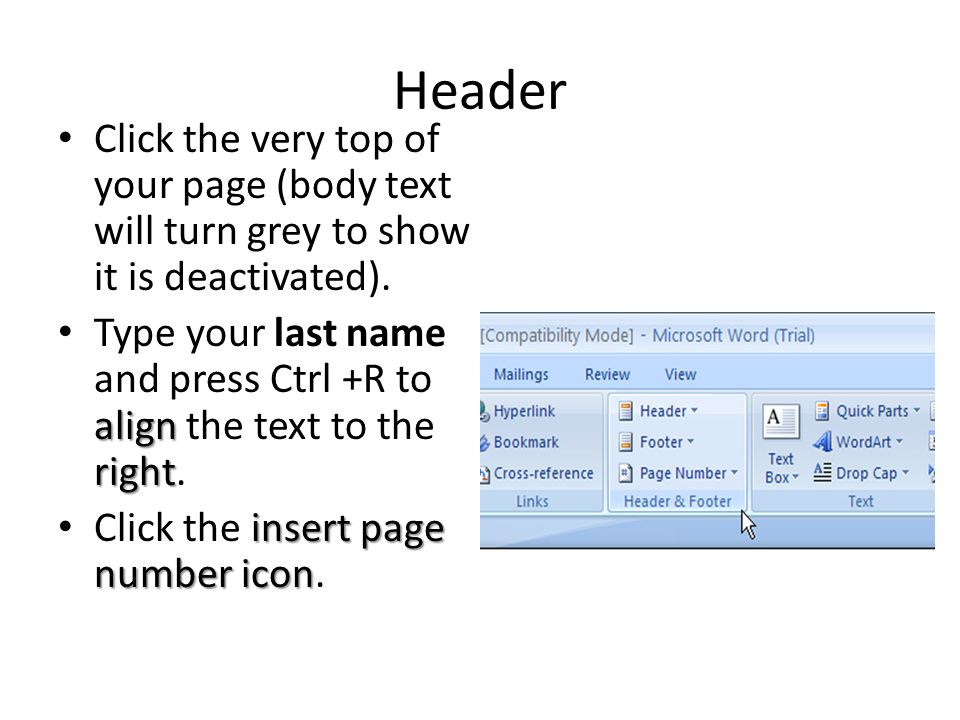 Header Click the very top of your page (body text will turn grey to show it is deactivated).