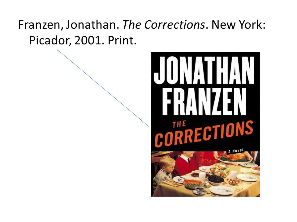 Franzen, Jonathan. The Corrections. New York: Picador, Print.