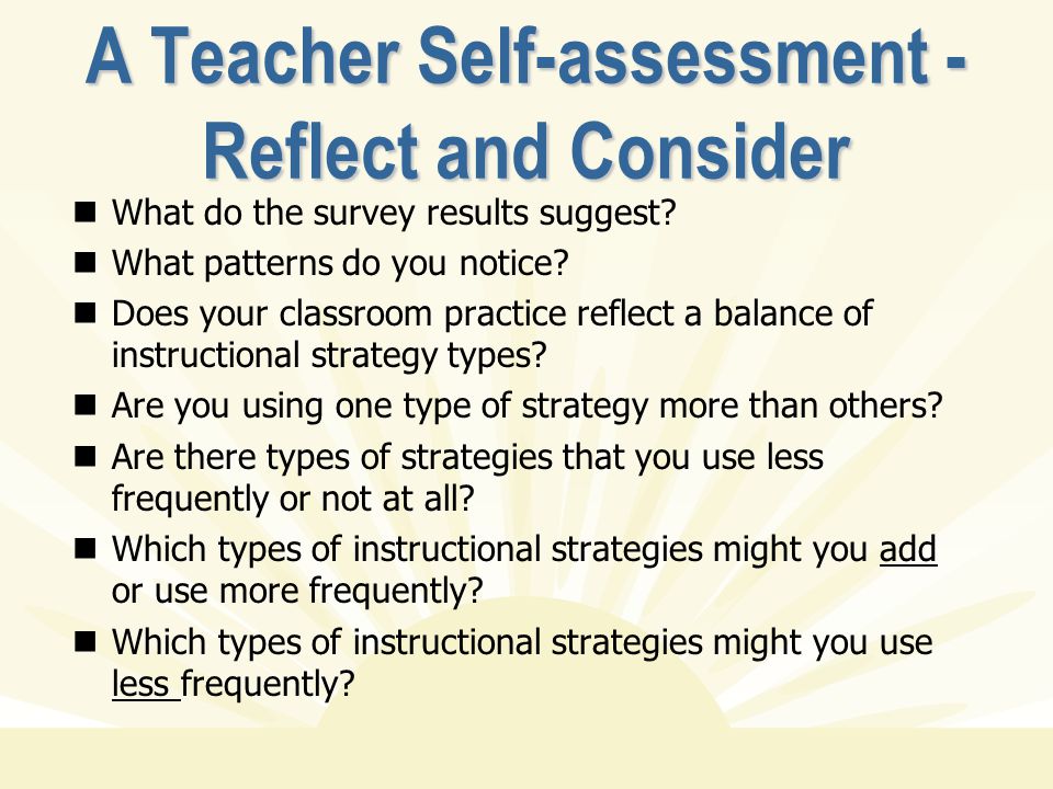 A Teacher Self-assessment - Reflect and Consider What do the survey results suggest.