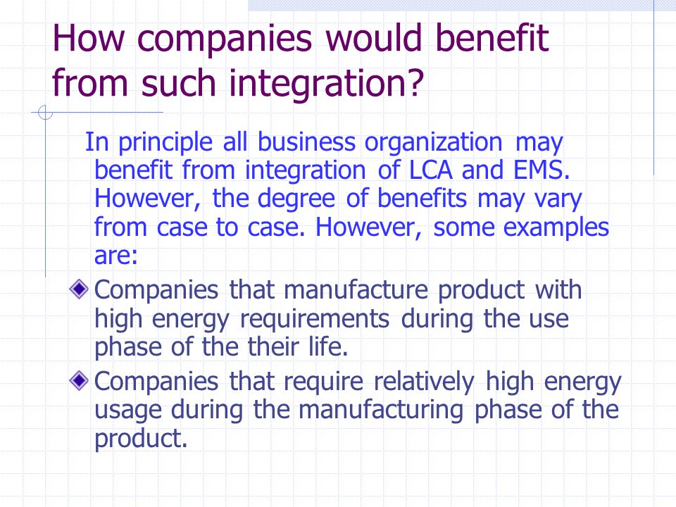 How companies would benefit from such integration.
