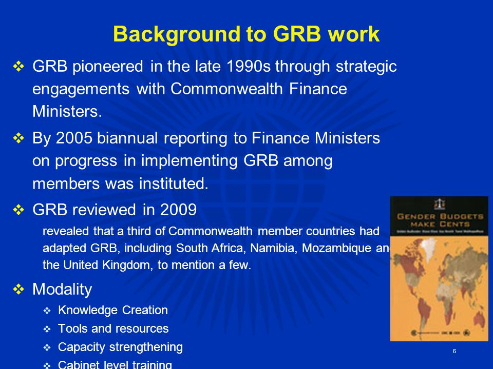 Background to GRB work  GRB pioneered in the late 1990s through strategic engagements with Commonwealth Finance Ministers.