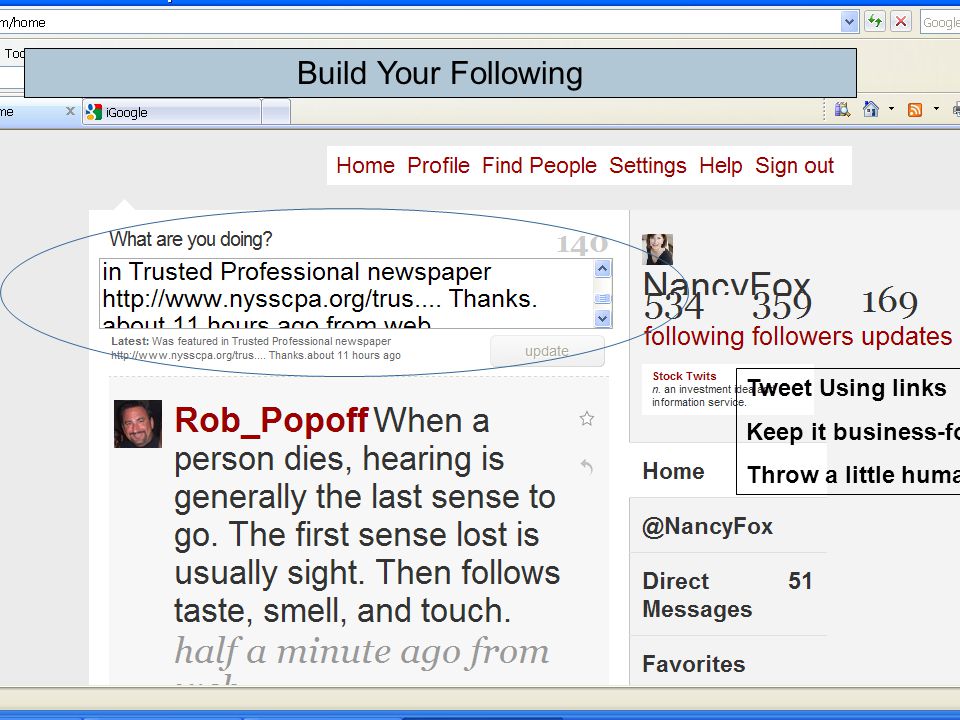 Build Your Following Tweet Using links Keep it business-focused Throw a little human interest in