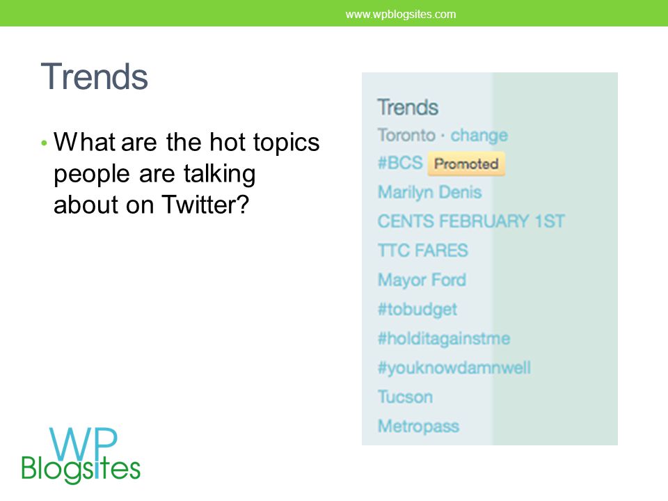 Trends What are the hot topics people are talking about on Twitter