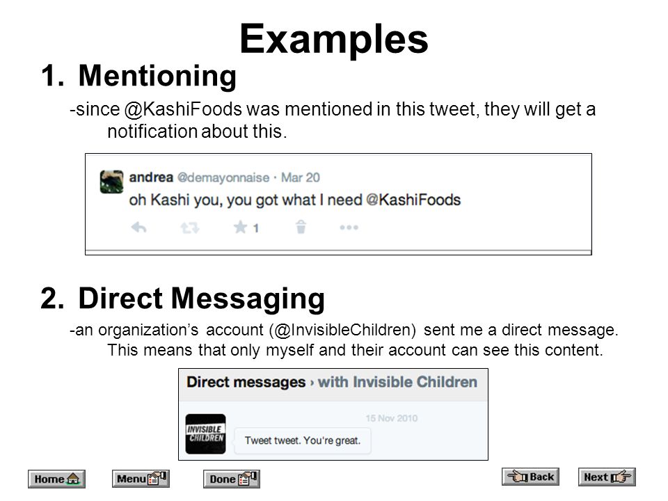 Examples 1.Mentioning was mentioned in this tweet, they will get a notification about this.