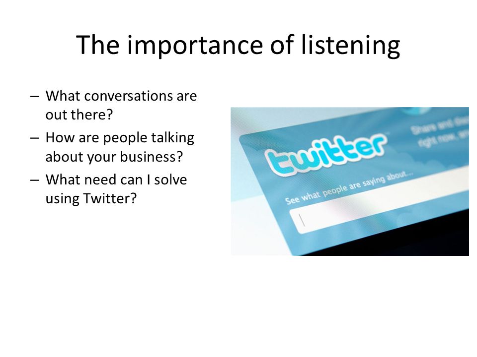 The importance of listening – What conversations are out there.