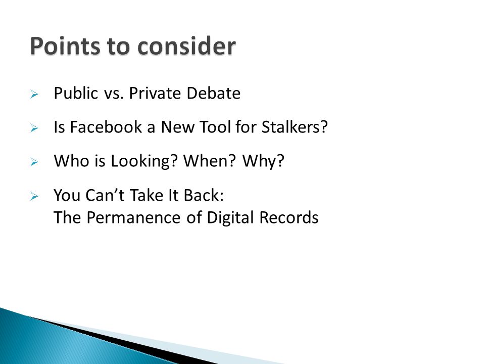  Public vs. Private Debate  Is Facebook a New Tool for Stalkers.