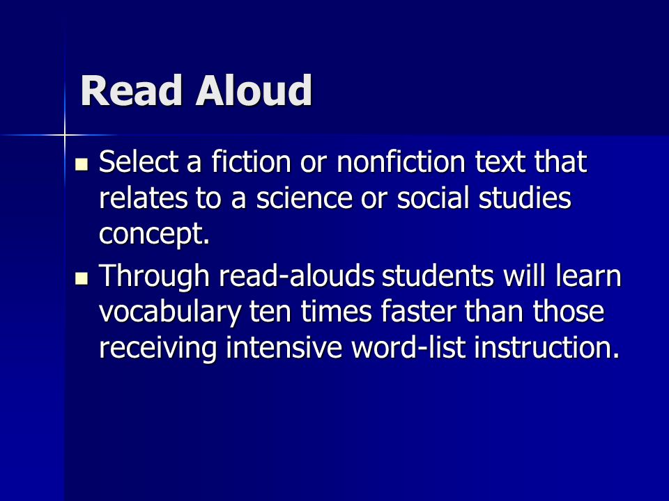 Read Aloud Select a fiction or nonfiction text that relates to a science or social studies concept.