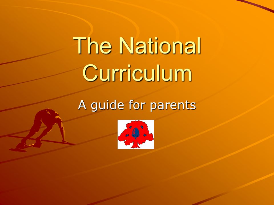 The National Curriculum A guide for parents