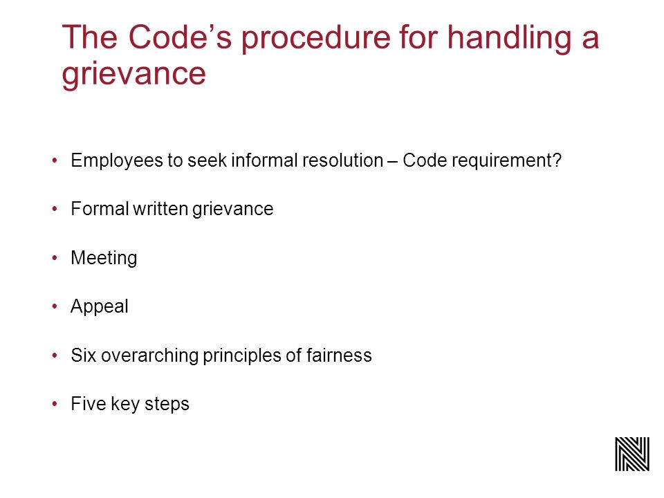 The Code’s procedure for handling a grievance Employees to seek informal resolution – Code requirement.