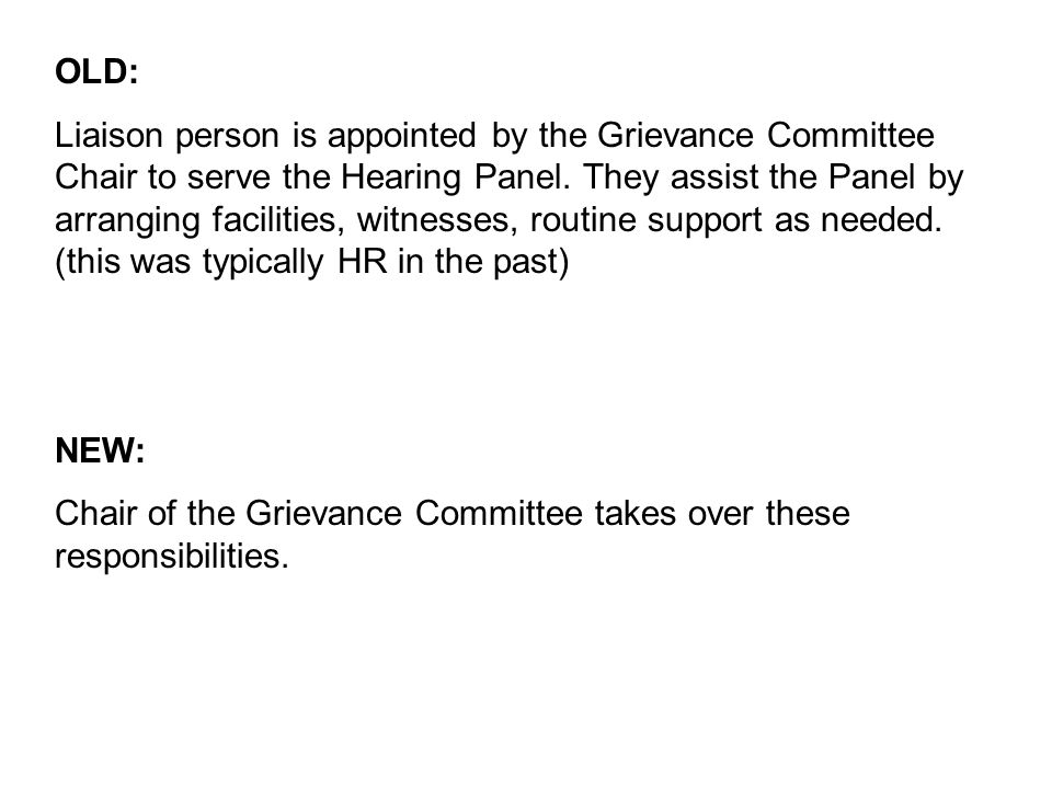 OLD: Liaison person is appointed by the Grievance Committee Chair to serve the Hearing Panel.