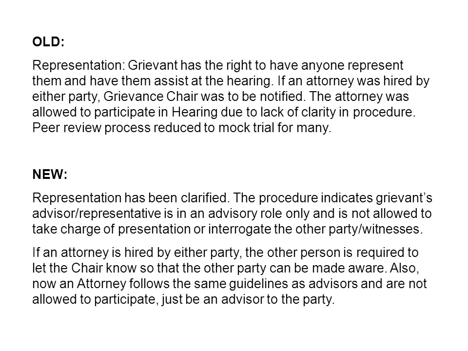 OLD: Representation: Grievant has the right to have anyone represent them and have them assist at the hearing.