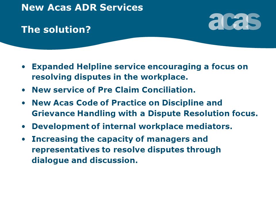 New Acas ADR Services The solution.
