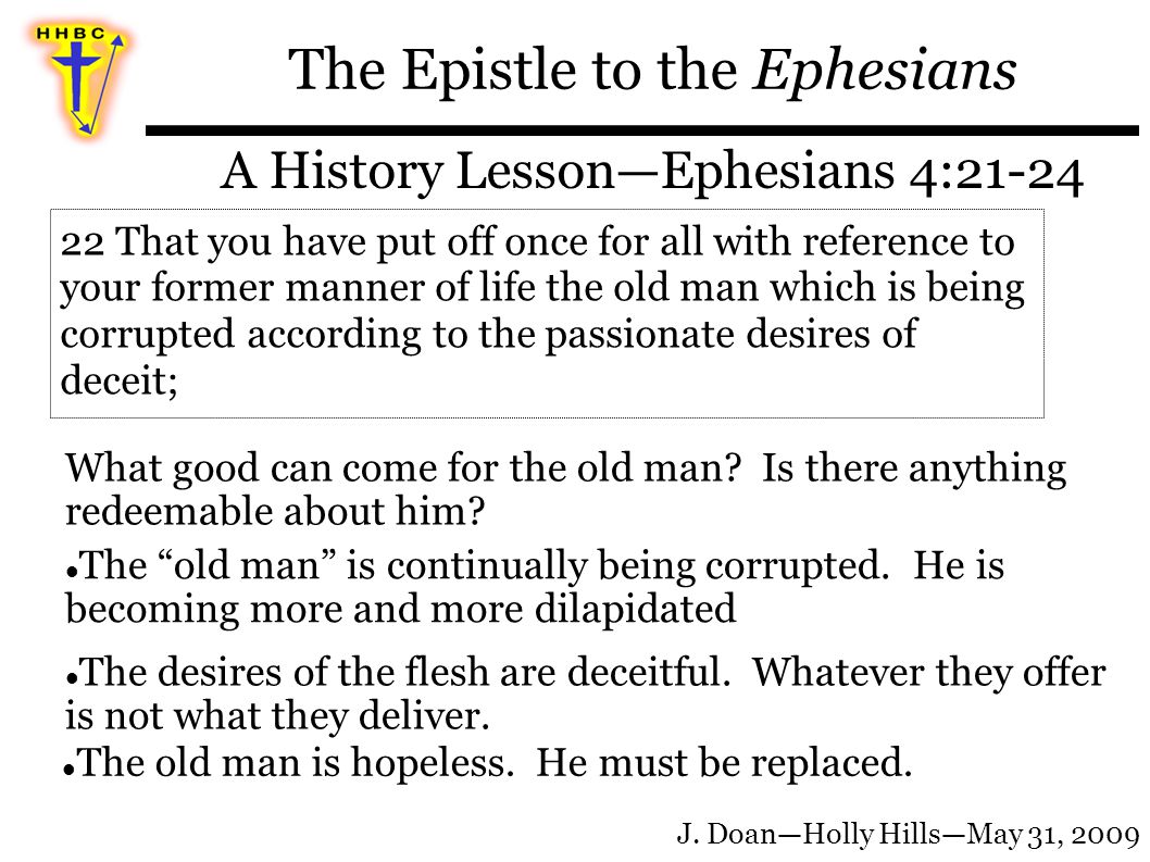 The Epistle to the Ephesians A History Lesson—Ephesians 4:21-24 J.
