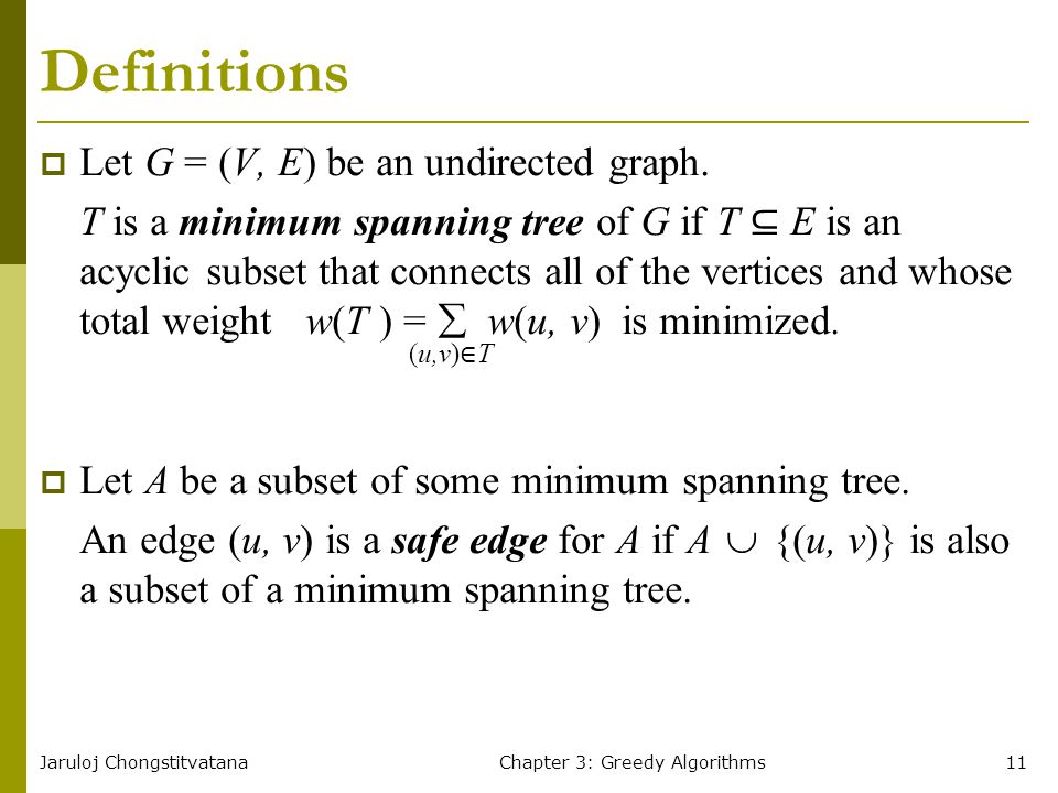 Jaruloj ChongstitvatanaChapter 3: Greedy Algorithms11 Definitions  Let G = (V, E) be an undirected graph.