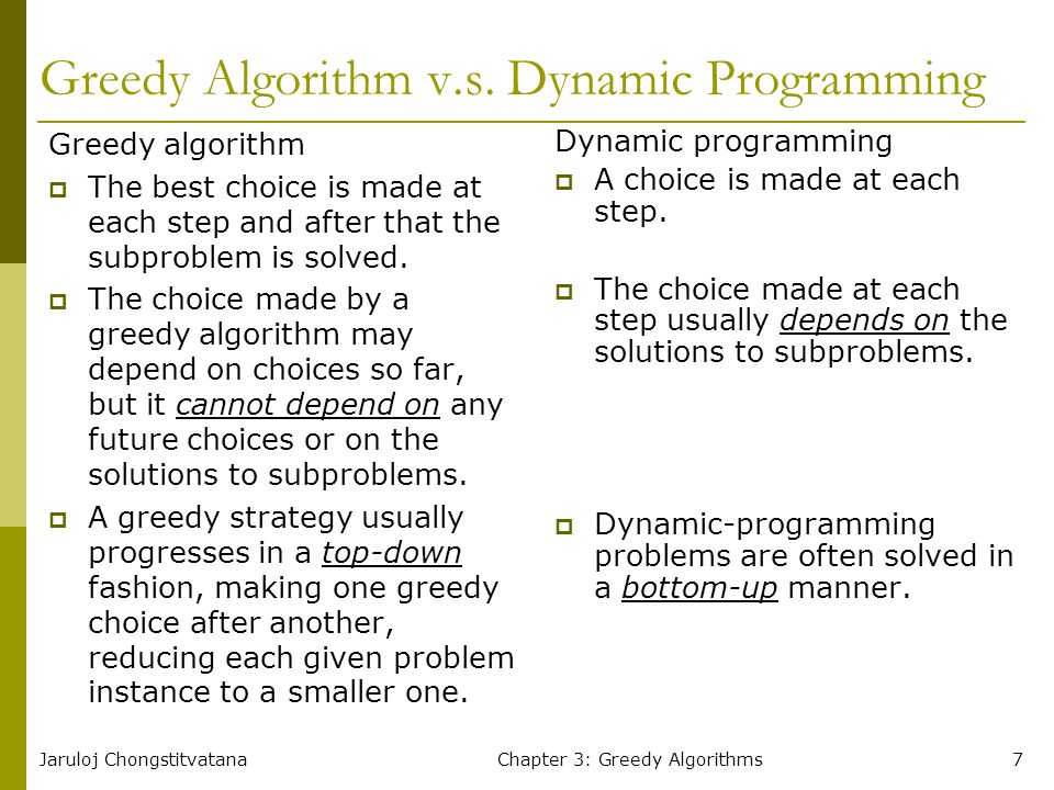 Jaruloj ChongstitvatanaChapter 3: Greedy Algorithms7 Greedy Algorithm v.s.