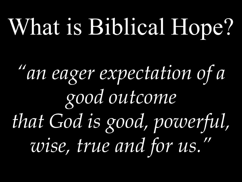 What is Biblical Hope.
