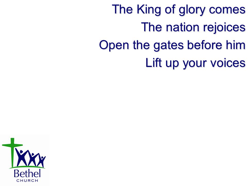 The King of glory comes The nation rejoices Open the gates before him Lift up your voices