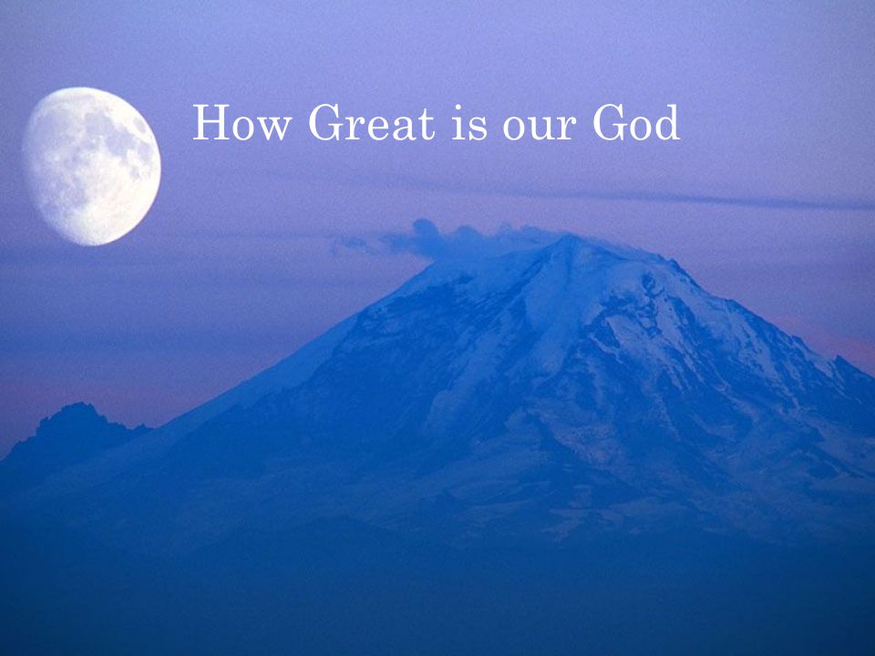 How Great is our God