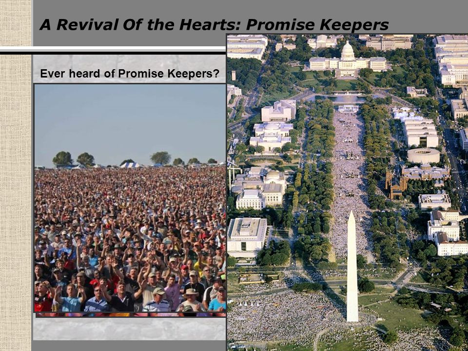A Revival Of the Hearts: Promise Keepers Ever heard of Promise Keepers