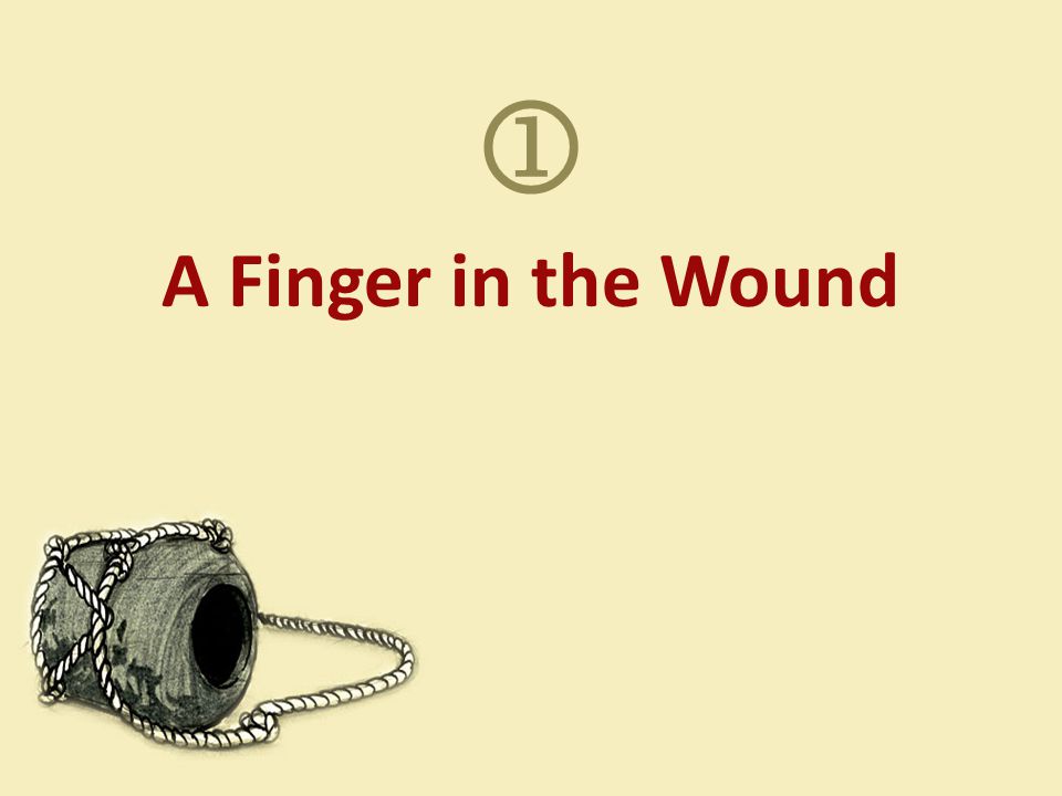 A Finger in the Wound 