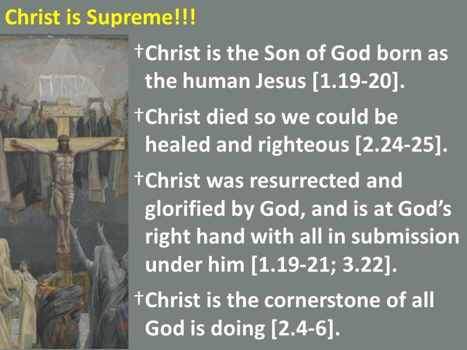 Christ is Supreme!!. †Christ is the Son of God born as the human Jesus [ ].
