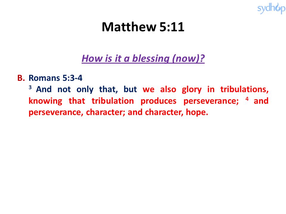 Matthew 5:11 How is it a blessing (now).