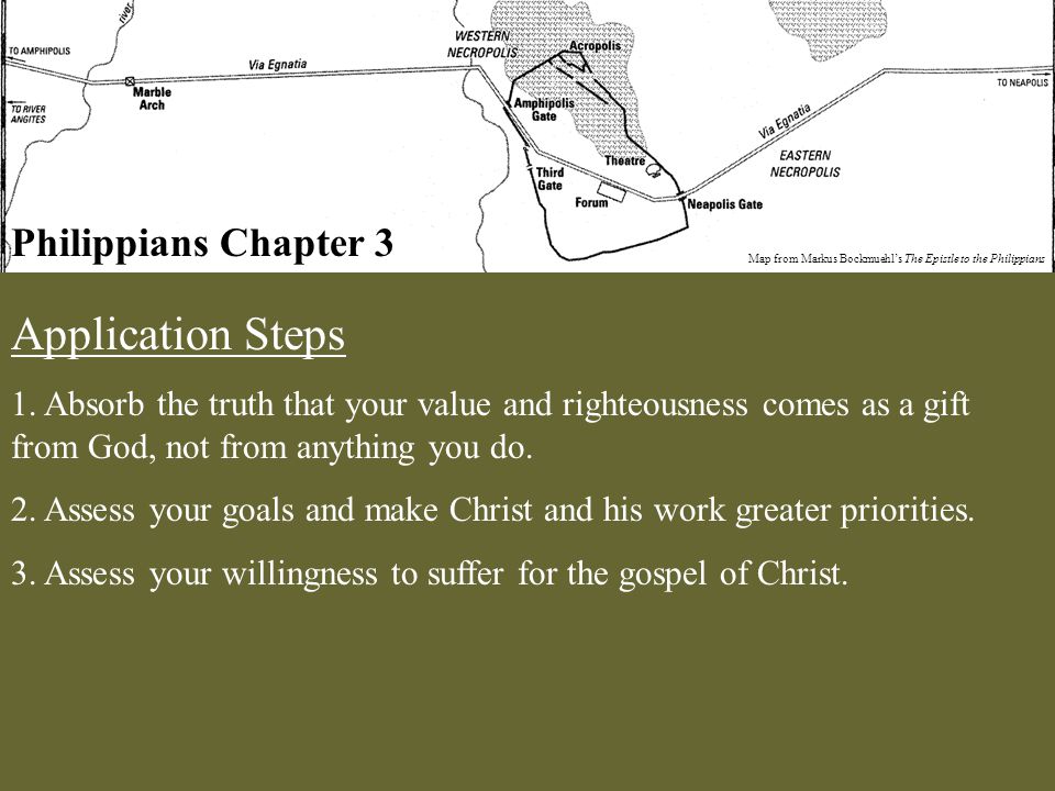 Philippians Chapter 3 Map from Markus Bockmuehl’s The Epistle to the Philippians Application Steps 1.