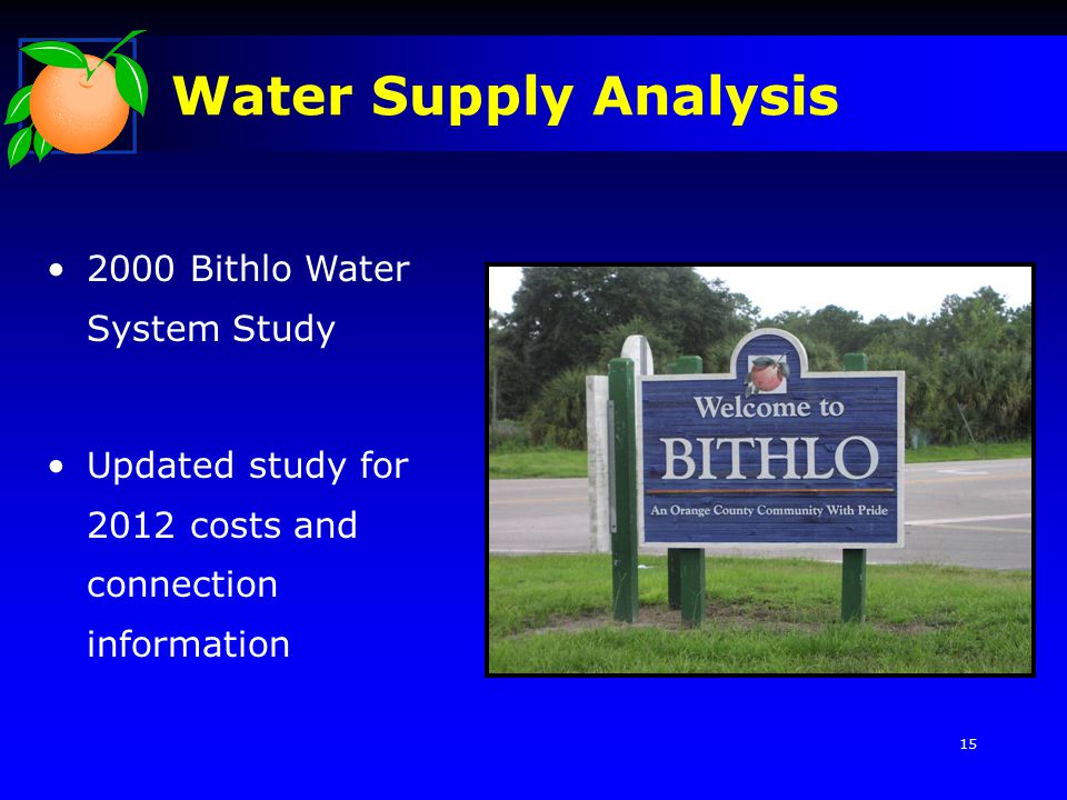 Water Supply Analysis 2000 Bithlo Water System Study Updated study for 2012 costs and connection information 15