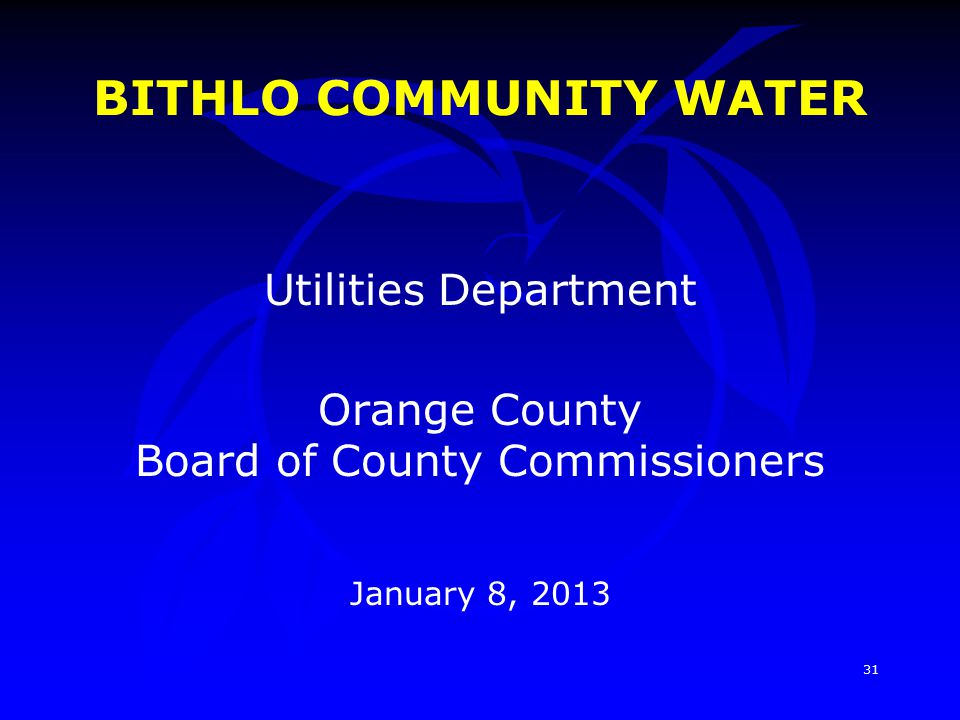BITHLO COMMUNITY WATER Utilities Department Orange County Board of County Commissioners January 8,